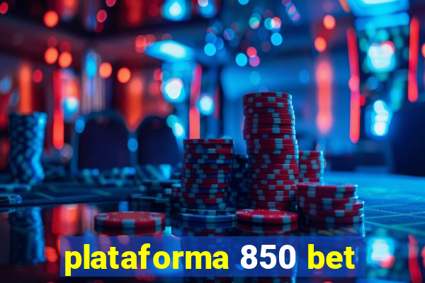 plataforma 850 bet